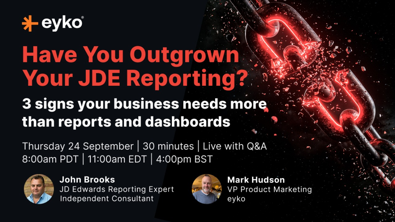 Have You Outgrown Your JD Edwards Reporting? Webinar with John Brooks, September 24
